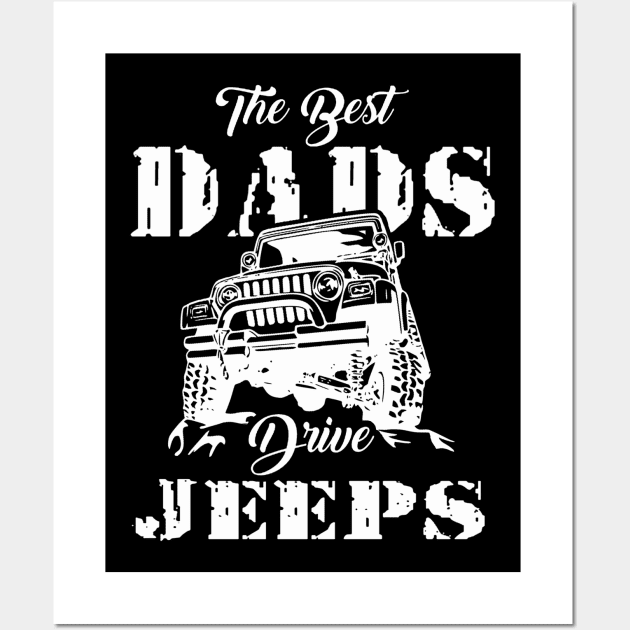 The Best Dads Drive Jeeps Father's Day Gift Papa Jeep Wall Art by Oska Like